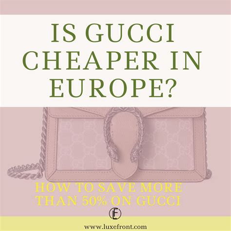 is gucci cheaper in italy than canada|is gucci cheaper in london.